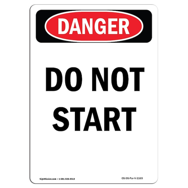 Signmission Safety Sign, OSHA Danger, 10" Height, Portrait Do Not Start, Portrait OS-DS-D-710-V-1169 - main